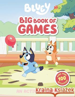 Bluey: Big Book of Games: An Activity Book Penguin Young Readers Licenses 9780593522721 Penguin Young Readers Licenses