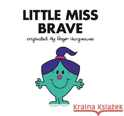 Little Miss Brave Adam Hargreaves Adam Hargreaves 9780593522875 Grosset & Dunlap