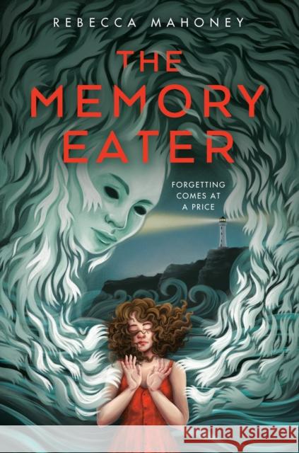 The Memory Eater Rebecca Mahoney 9780593524602 Penguin Putnam Inc