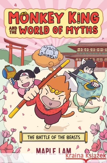 Monkey King and the World of Myths: The Battle of the Beasts: A Graphic Novel Maple Lam 9780593524695