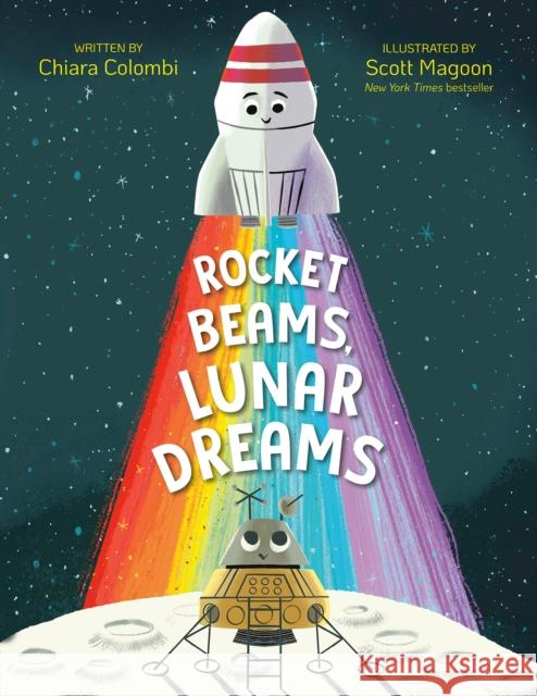 Rocket Beams, Lunar Dreams Chiara Colombi Scott Magoon 9780593526064