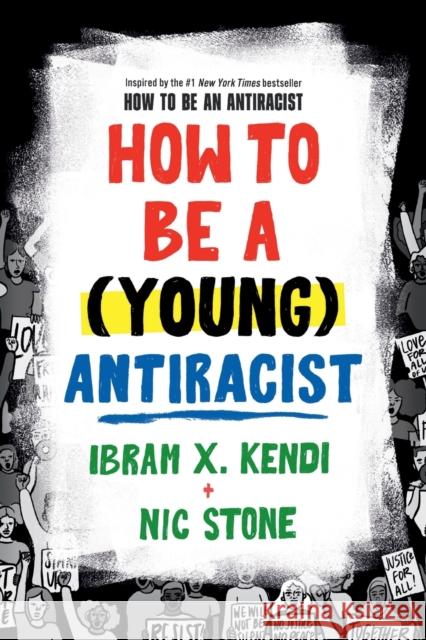 How to Be a (Young) Antiracist Nic Stone 9780593529232 Penguin Young Readers