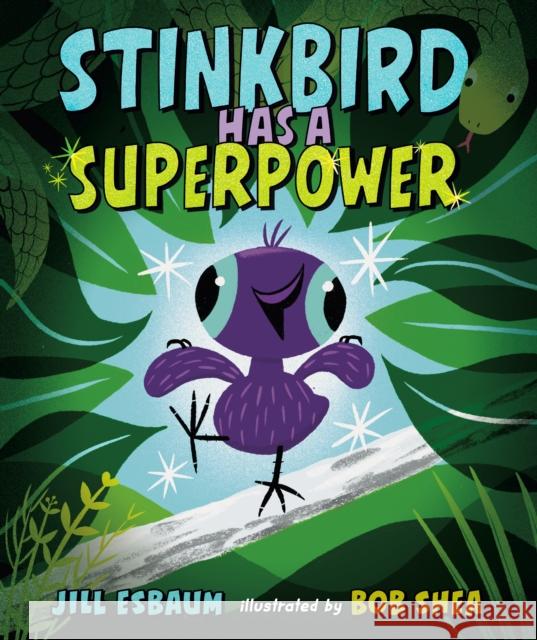 Stinkbird Has a Superpower Jill Esbaum 9780593529522 Penguin Putnam Inc