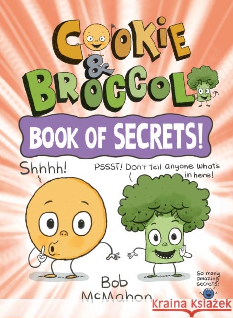 Cookie & Broccoli: Book of Secrets!: A Graphic Novel Bob McMahon 9780593529966