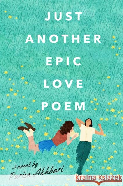 Just Another Epic Love Poem Parisa Akhbari 9780593530504 Dial Books