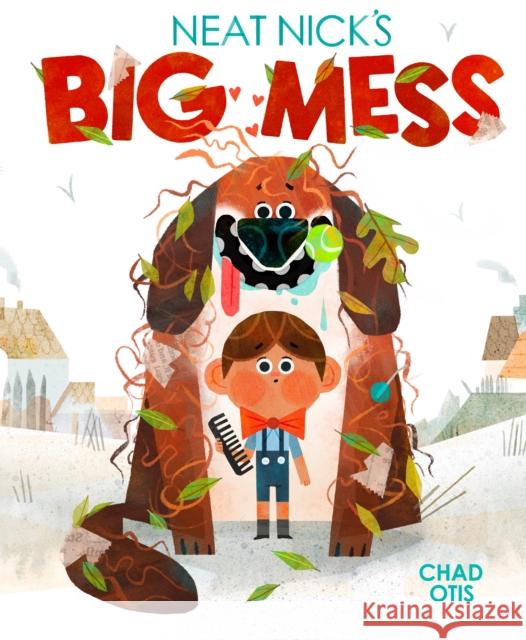 Neat Nick's Big Mess Chad Otis 9780593530658