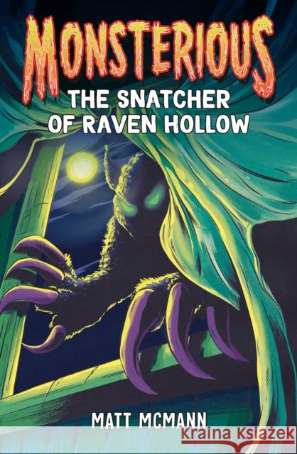 The Snatcher of Raven Hollow (Monsterious, Book 2) Matt McMann 9780593530740 G.P. Putnam's Sons Books for Young Readers