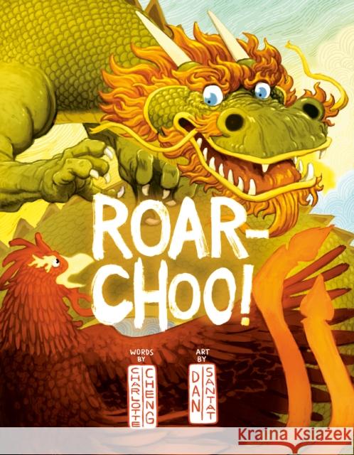 Roar-Choo! Charlotte Cheng Dan Santat 9780593531754 Rocky Pond Books