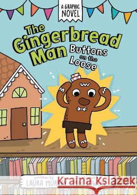 The Gingerbread Man: Buttons on the Loose Laura Murray Mike Lowery 9780593532393 G.P. Putnam's Sons Books for Young Readers