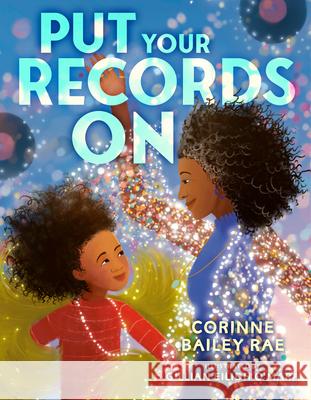 Put Your Records on Corinne Bailey Rae Gillian Eilidh O'Mara 9780593533024 Rocky Pond Books