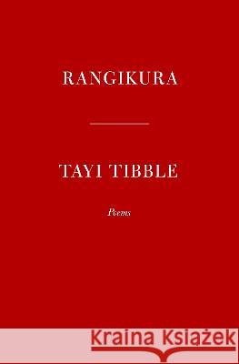 Rangikura: Poems Tayi Tibble 9780593534625 Knopf Publishing Group