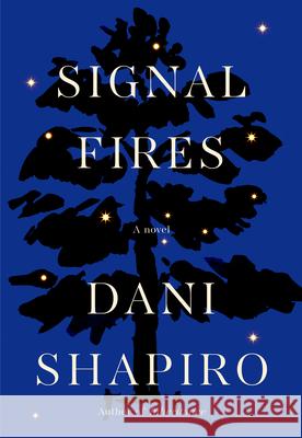 Signal Fires Dani Shapiro 9780593534724 Knopf Publishing Group