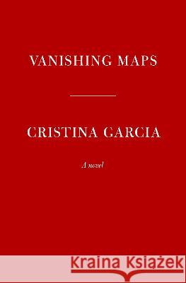 Vanishing Maps Cristina Garc?a 9780593534748