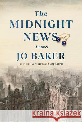 The Midnight News Jo Baker 9780593534977 Knopf Publishing Group