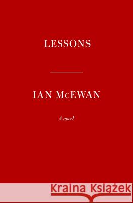 Lessons: A novel Ian McEwan 9780593535202