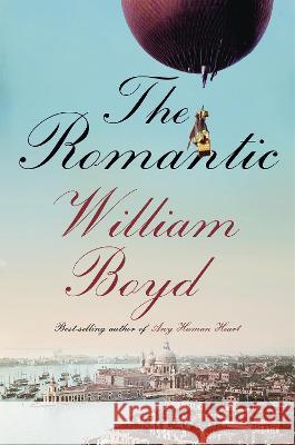 The Romantic William Boyd 9780593536797