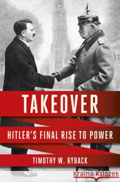 Takeover: Hitler's Final Rise to Power  9780593537428 Random House USA Inc