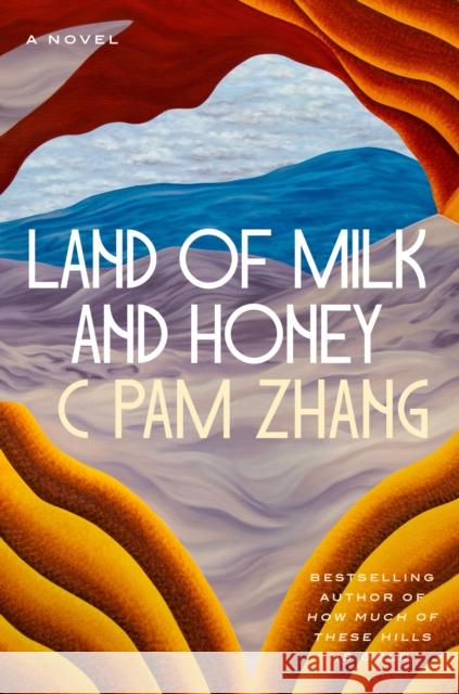 Land of Milk and Honey C. Pam Zhang 9780593538241 Riverhead Books