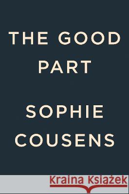 The Good Part Sophie Cousens 9780593539897 G.P. Putnam's Sons