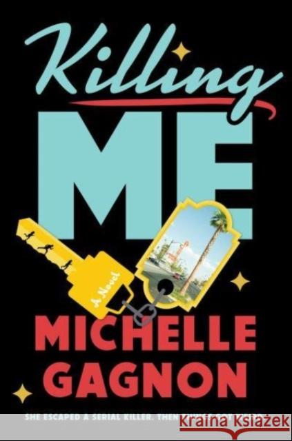 Killing Me Michelle Gagnon 9780593540749