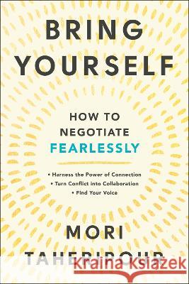 Bring Yourself: How to Negotiate Fearlessly Mori Taheripour 9780593542057 Avery Publishing Group