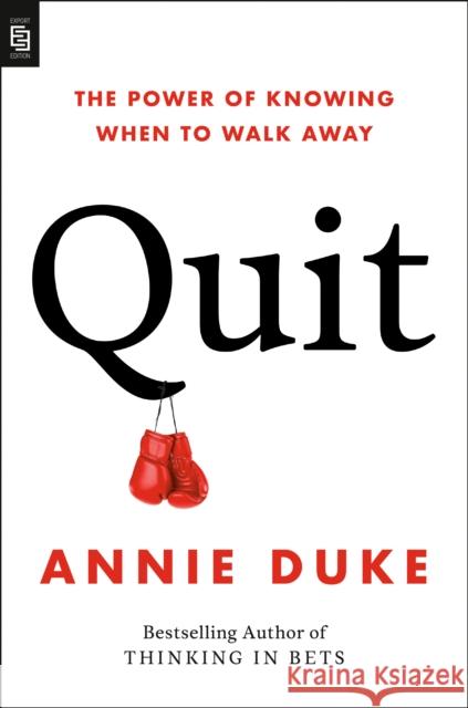 Quit: The Power of Knowing When to Walk Away Annie Duke 9780593544020