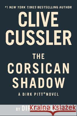 Clive Cussler the Corsican Shadow Dirk Cussler 9780593544174 G.P. Putnam's Sons
