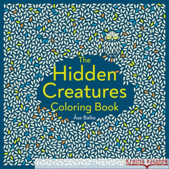 The Hidden Creatures Coloring Book ?se Balko 9780593545263 Penguin Putnam Inc