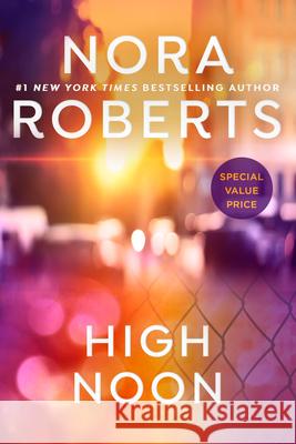 High Noon Nora Roberts 9780593545713 Berkley Books