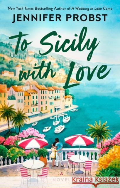 To Sicily with Love Jennifer Probst 9780593546062 Berkley Books