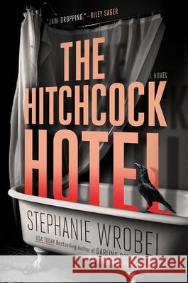 The Hitchcock Hotel Stephanie Wrobel 9780593547113 Berkley Books