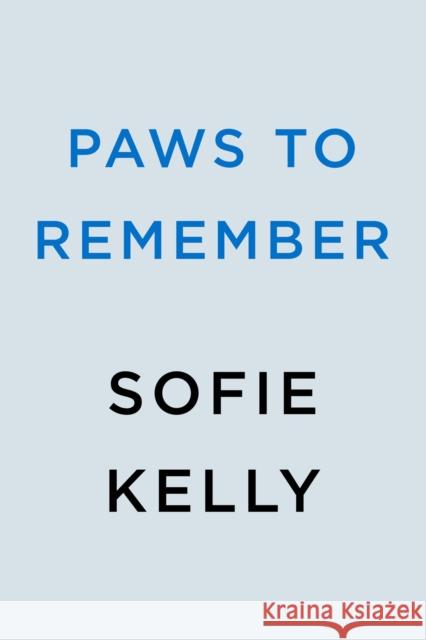 Paws To Remember Sofie Kelly 9780593548707