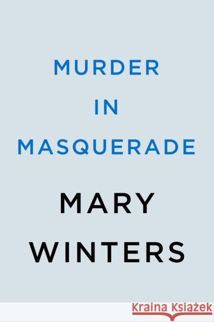 Murder In Masquerade Mary Winters 9780593548783 Penguin Putnam Inc