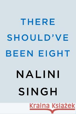 There Should\'ve Been Eight Nalini Singh 9780593549766 Berkley Books