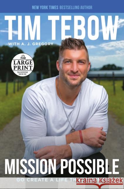 Mission Possible: Go Create a Life That Counts Tim Tebow 9780593559383 Random House Large Print Publishing