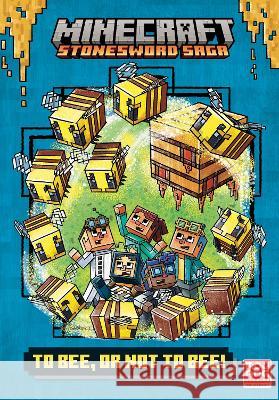To Bee, or Not to Bee! (Minecraft Stonesword Saga #4) Nick Eliopulos Random House 9780593562888 Random House Books for Young Readers