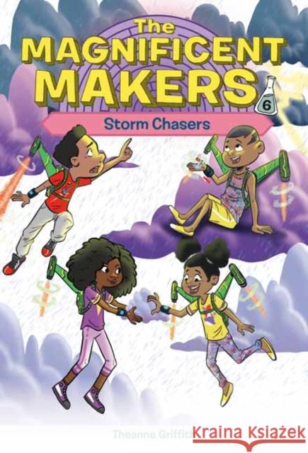 The Magnificent Makers #6: Storm Chasers Theanne Griffith Leo Trinidad 9780593563076 Random House Books for Young Readers