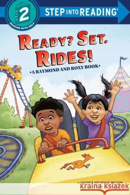 Ready? Set. Rides! (Raymond and Roxy) Vaunda Micheaux Nelson Derek Anderson 9780593563748 Random House USA Inc