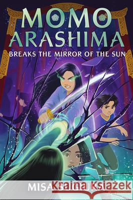 Momo Arashima Breaks the Mirror of the Sun Misa Sugiura 9780593564127 Yearling Books