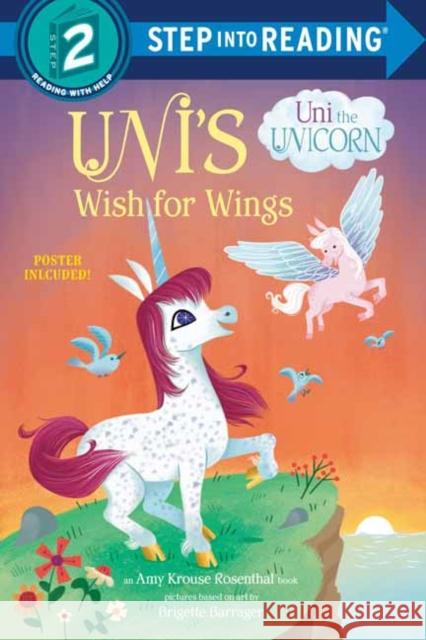 Uni's Wish for Wings ( Uni the Unicorn) Krouse Rosenthal, Amy 9780593564783 Random House Books for Young Readers