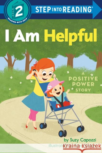 I Am Helpful: A Positive Power Story Suzy Capozzi Eren Unten 9780593564943 Random House Books for Young Readers