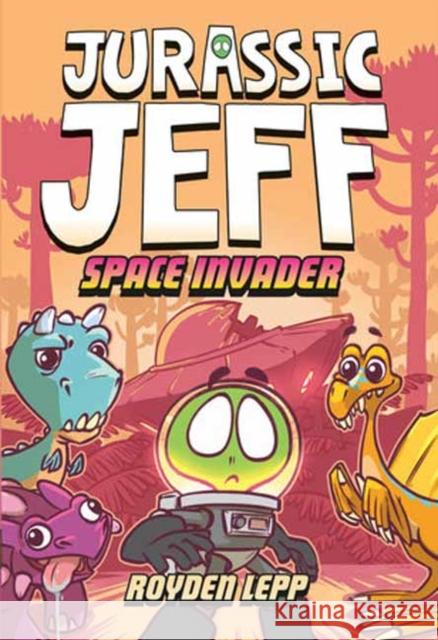 Jurassic Jeff: Space Invader (Jurassic Jeff Book 1) Royden Lepp 9780593565391 Random House Graphic
