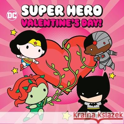 Super Hero Valentine's Day! (DC Justice League) Kurt Estes, Red Central LTD 9780593565865 Random House USA Inc