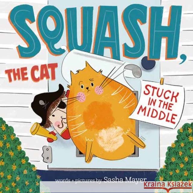 Squash, the Cat: Stuck in the Middle Sasha Mayer 9780593566565 Random House Studio