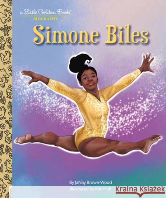Simone Biles: A Little Golden Book Biography Janay Brown-Wood Kim Holt 9780593566732 Golden Books