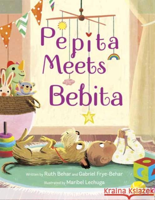 Pepita Meets Bebita Ruth Behar Gabriel Frye-Behar Maribel Lechuga 9780593566985 Random House USA Inc