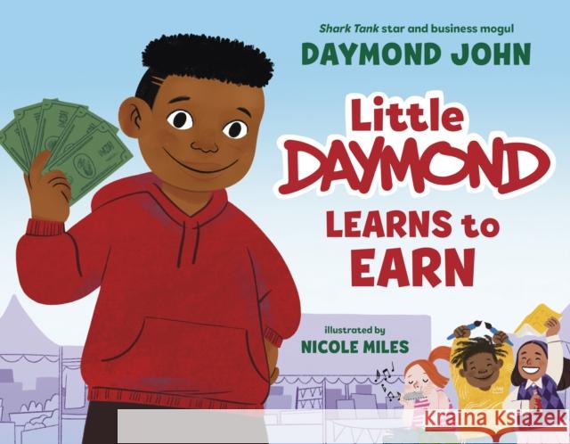 Little Daymond Learns to Earn Nicole Miles 9780593567272 Random House USA Inc