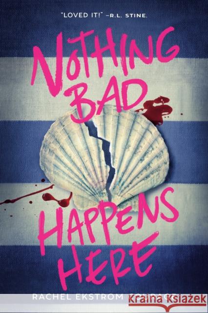 Nothing Bad Happens Here Rachel Ekstrom Courage 9780593567593 Delacorte Press