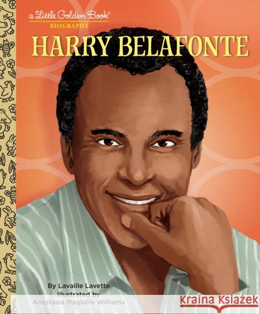 Harry Belafonte: A Little Golden Book Biography Anastasia Magloire Williams 9780593568101 Random House USA Inc