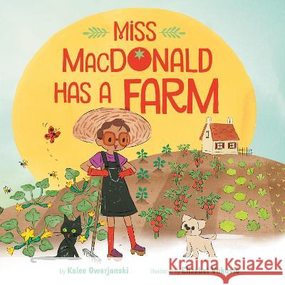 Miss MacDonald Has a Farm Kalee Gwarjanski Elizabet Vukovic 9780593568170 Doubleday Books for Young Readers